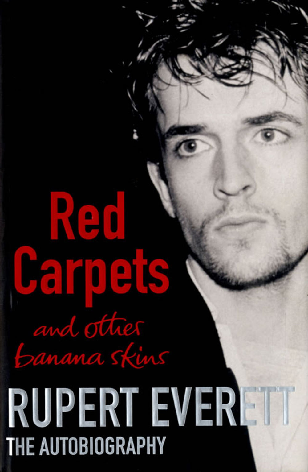 Rupert Everett Red Carpets And Other Banana Skins - Autograhed UK book 0-316-73222-2