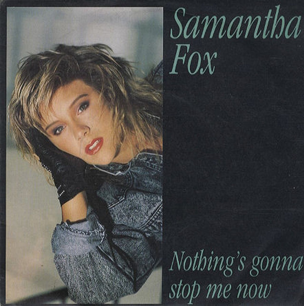 Samantha Fox Nothing's Gonna Stop Me Now UK 7" vinyl single (7 inch record / 45) FOXY5