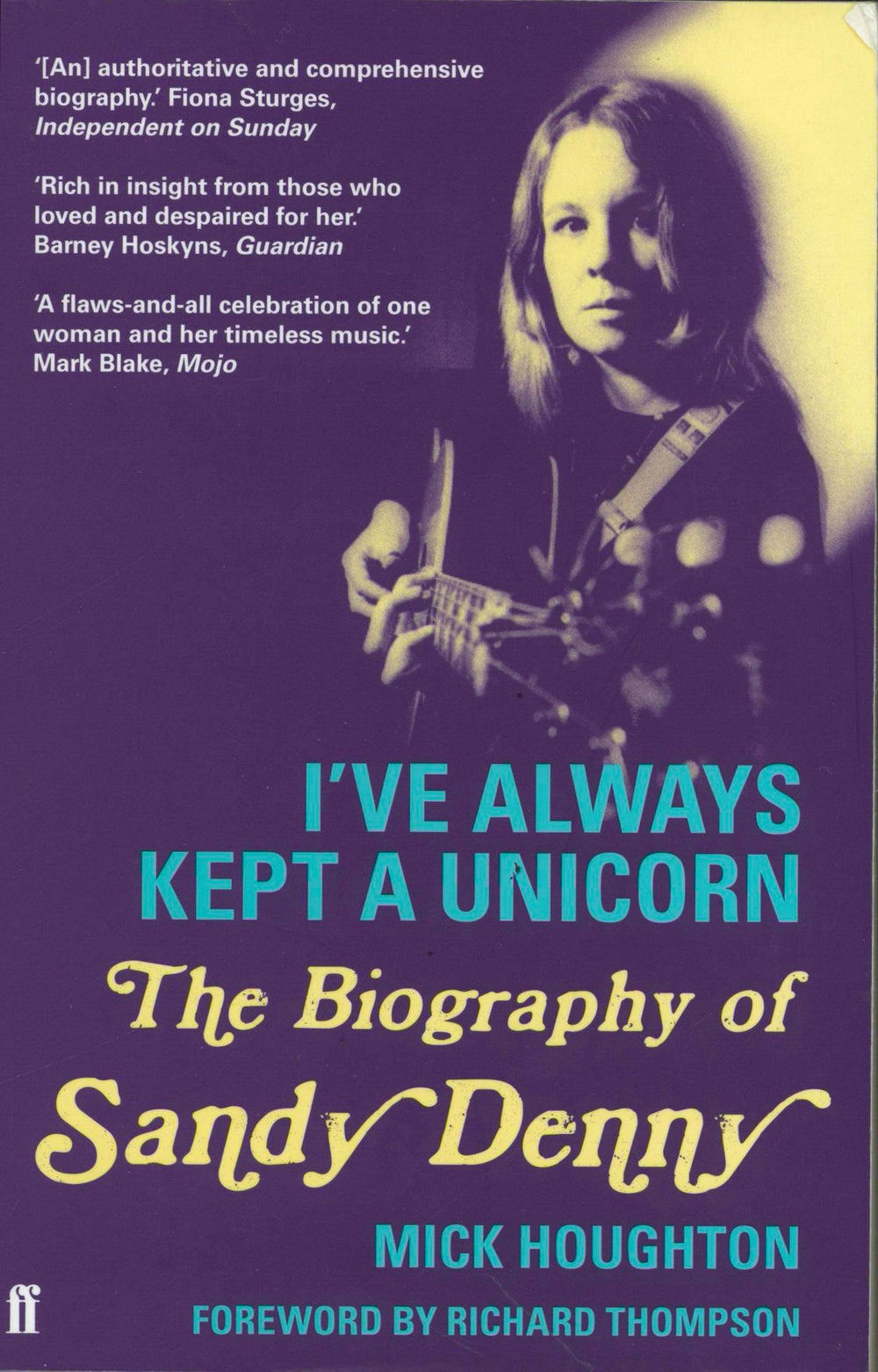 Sandy Denny I've Always Kept A Unicorn: The Biography Of... UK book 978-0-571-27891-6