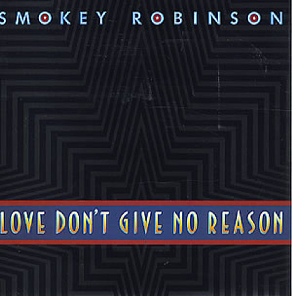 Smokey Robinson Love Don't Give No Reason UK 7" vinyl single (7 inch record / 45) ZB41783