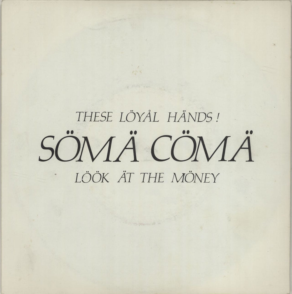 Sömä Cömä These Loyal Hands ! UK 7" vinyl single (7 inch record / 45) MEDIAONE