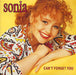Sonia Can't Forget You UK 7" vinyl single (7 inch record / 45) CHS3419