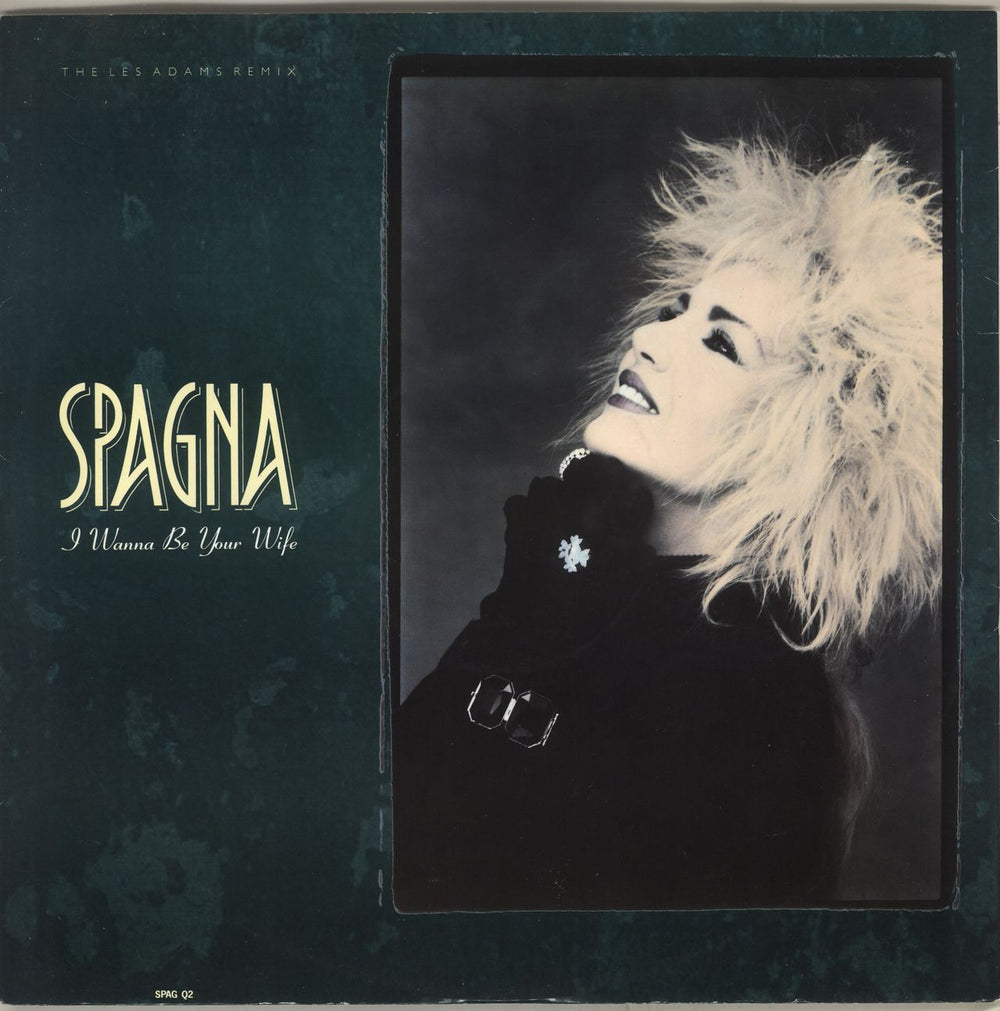 Spagna I Wanna Be Your Wife UK 12" vinyl single (12 inch record / Maxi-single) SPAGQ2