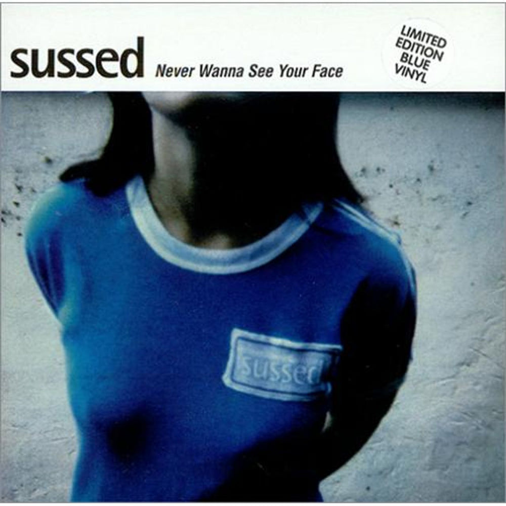 Sussed Never Wanna See Your Face - Blue Vinyl UK 7" vinyl single (7 inch record / 45) SE407NE416448