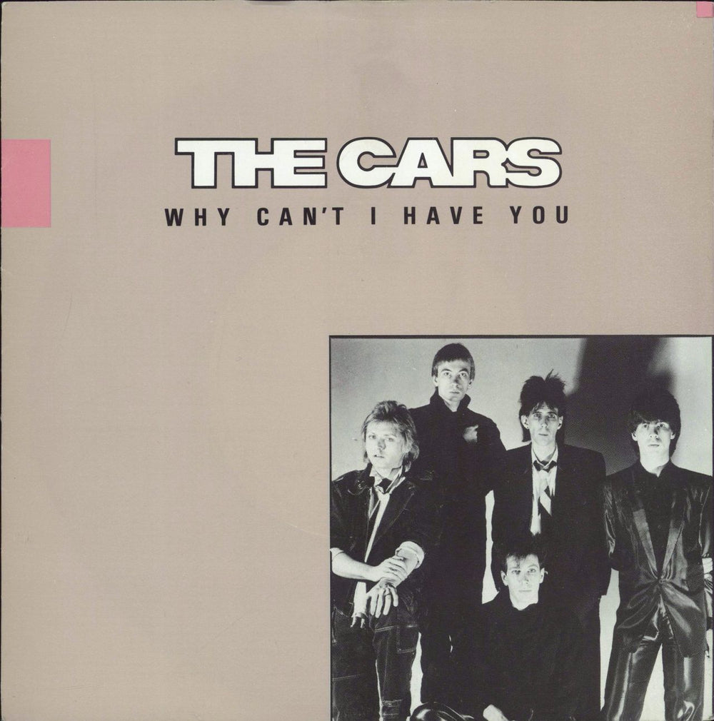 The Cars Why Can't I Have You UK 7" vinyl single (7 inch record / 45) E9741