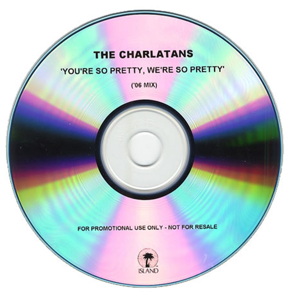 The Charlatans (UK) You're So Pretty, We're So Pretty - '06 Mix UK Promo CD-R acetate CD-R ACETATE