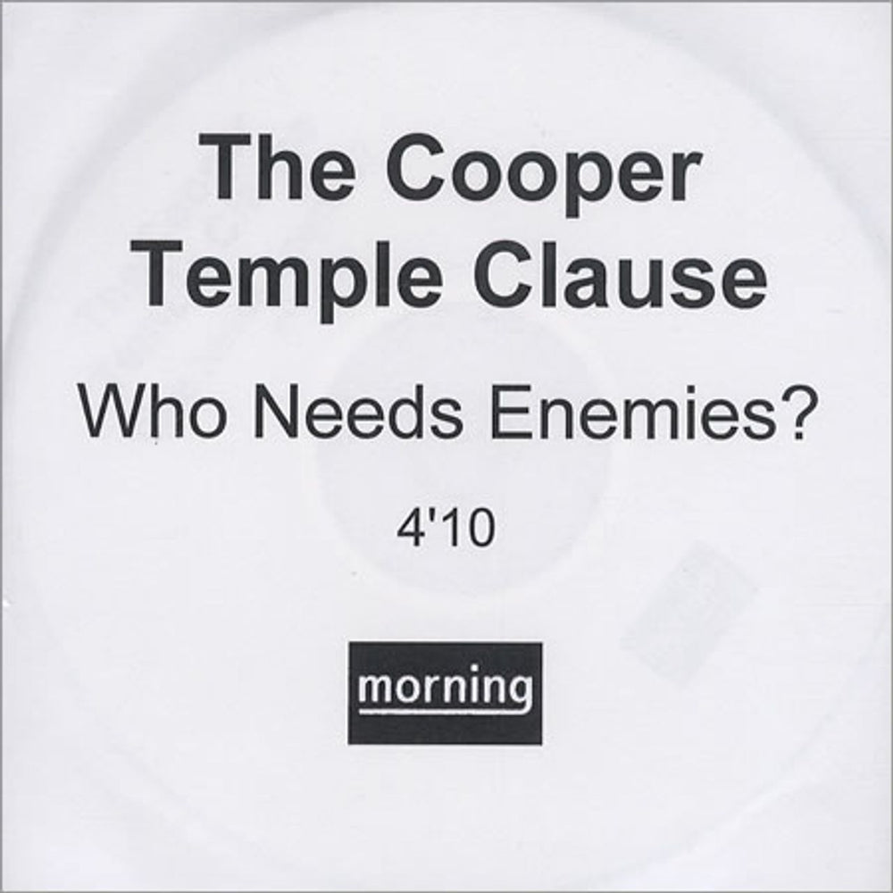 The Cooper Temple Clause Who Needs Enemies - 4:10 version UK Promo CD-R acetate CD ACETATE