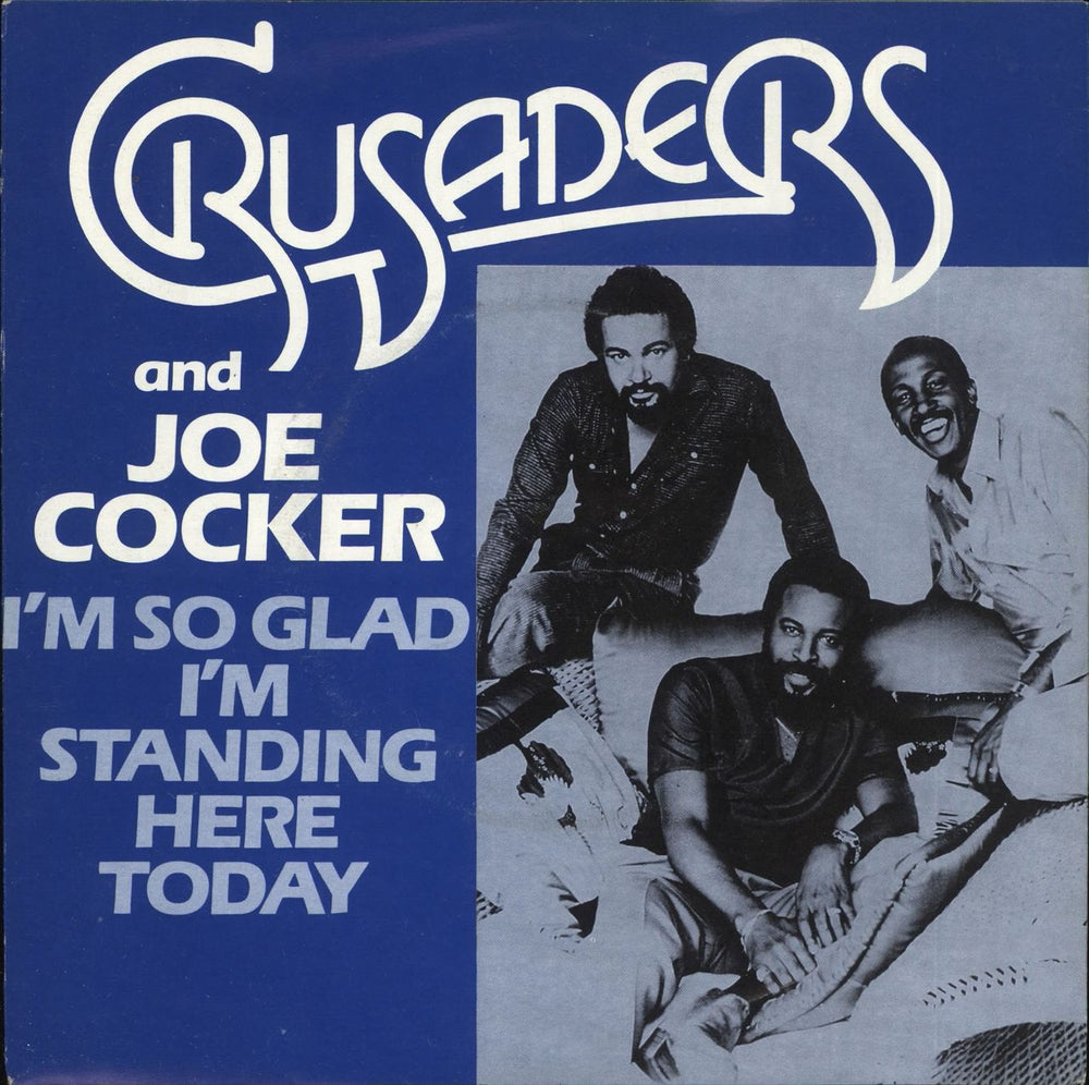 The Crusaders I'm So Glad I'm Standing Here Today UK 7" vinyl single (7 inch record / 45) MCA741