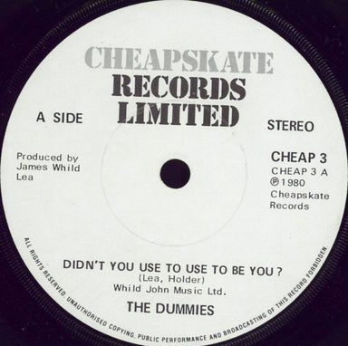 The Dummies Didn't You Use To Use To Be You? UK 7" vinyl single (7 inch record / 45) CHEAP3