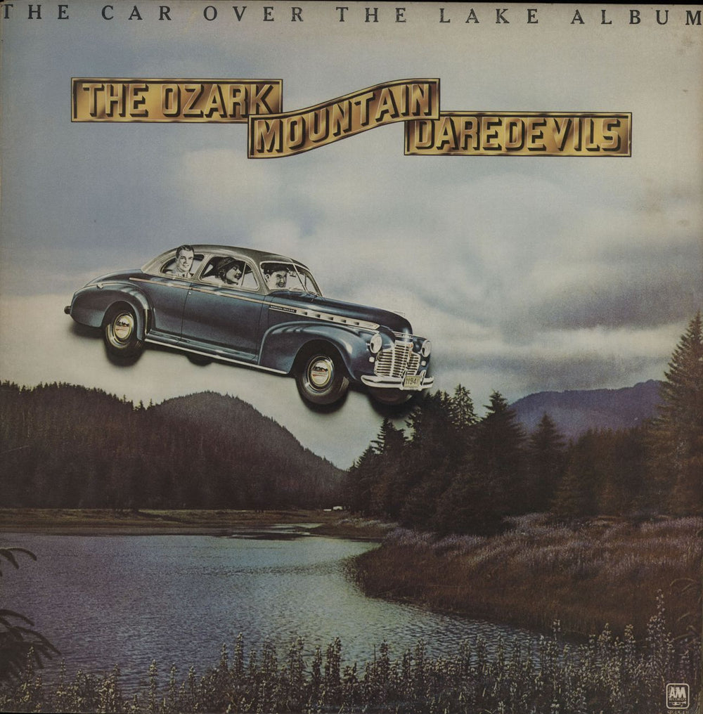 The Ozark Mountain Daredevils The Car Over The Lake Album US vinyl LP album (LP record) SP-4549