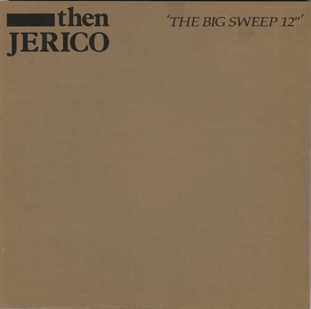 Then Jerico The Big Sweep UK 12" vinyl single (12 inch record / Maxi-single) 12TJ1