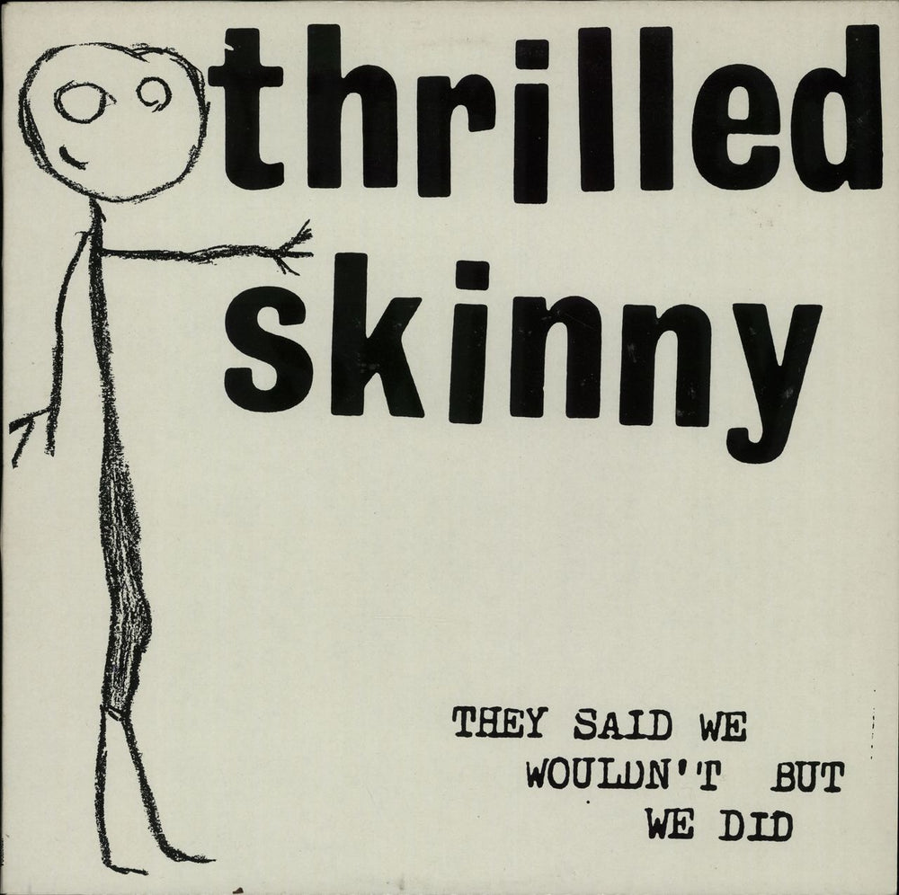Thrilled Skinny They Said We Wouldn't But We Did UK vinyl LP album (LP record) HUNCH004