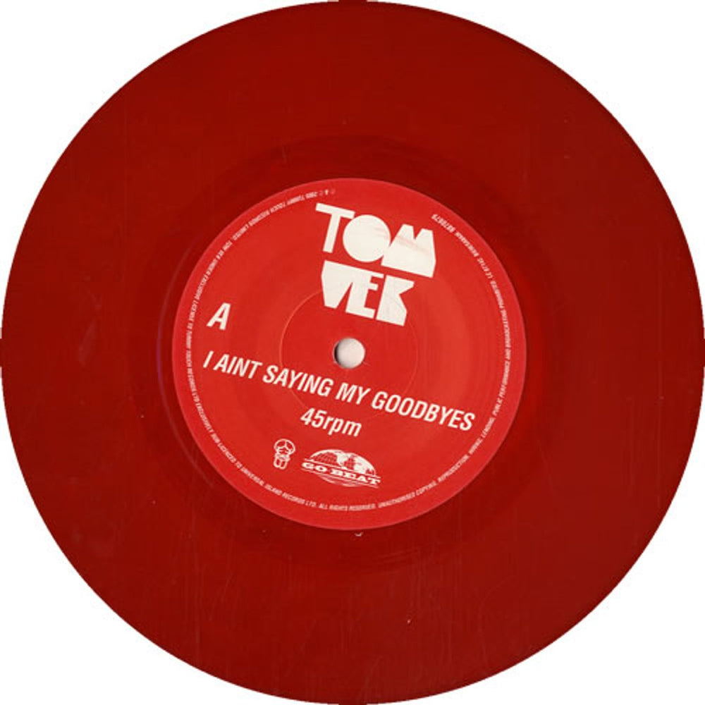 Tom Vek I Ain't Saying My Goodbyes - Red Vinyl UK 7" vinyl single (7 inch record / 45) VEK07IA598599