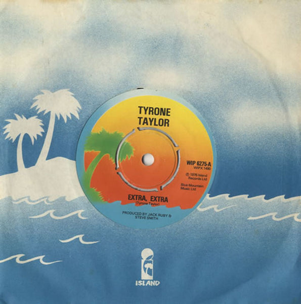 Tyrone Taylor Extra, Extra UK 7 vinyl — RareVinyl.com