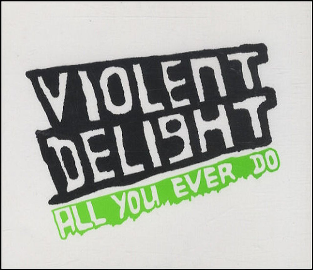 Violent Delight All You Ever Do UK Promo CD single (CD5 / 5") WEA367CDDJ