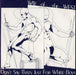 Way Of The West Don't Say Thats Just For White Boys UK 7" vinyl single (7 inch record / 45) MER66