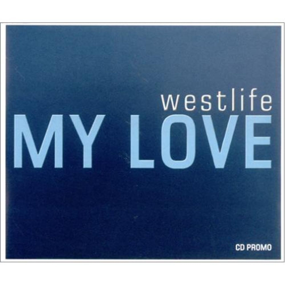 Westlife My Love - CD-R acetate UK Promo CD-R acetate LOVE002 ACETATE
