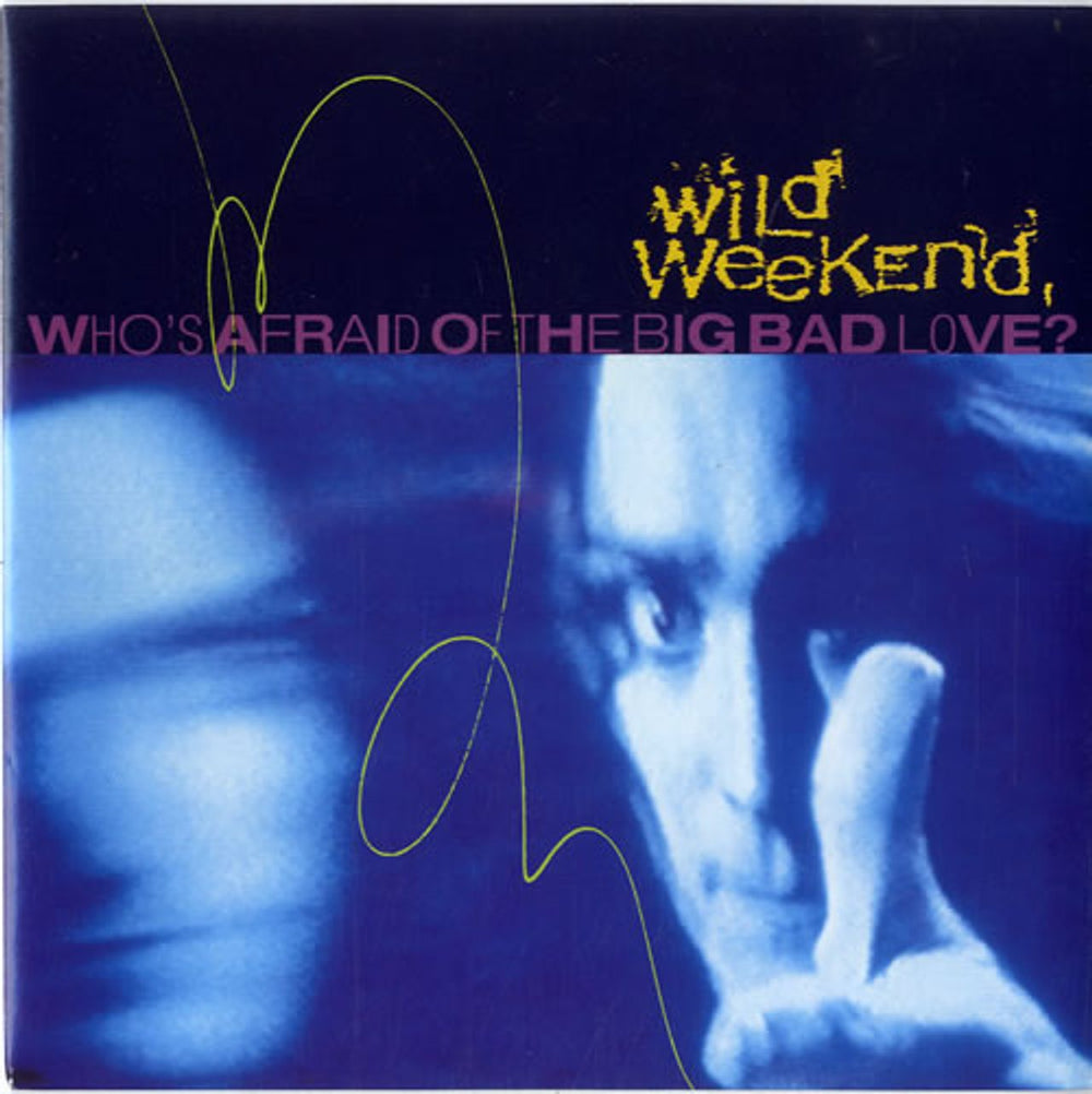 Wild Weekend Who's Afraid Of The Big Bad Love? UK 7" vinyl single (7 inch record / 45) R6249