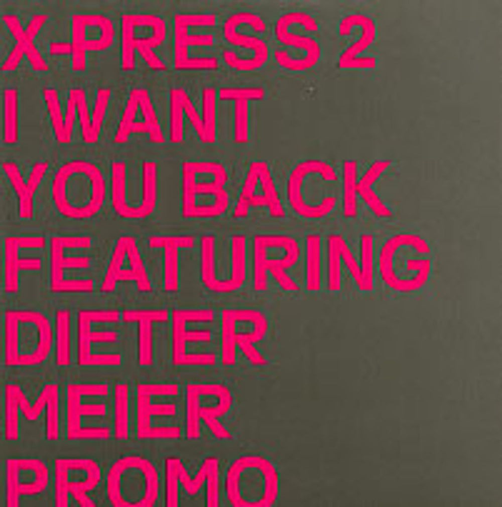 X-Press 2 I Want You Back UK Promo CD single (CD5 / 5") SKINT81CDP